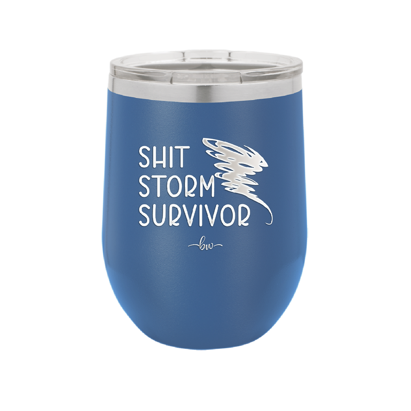 Shit Storm Survivor - Laser Engraved Stainless Steel Drinkware - 2233 -