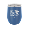 Shit Storm Survivor - Laser Engraved Stainless Steel Drinkware - 2233 -
