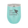 Shit Storm Survivor - Laser Engraved Stainless Steel Drinkware - 2233 -