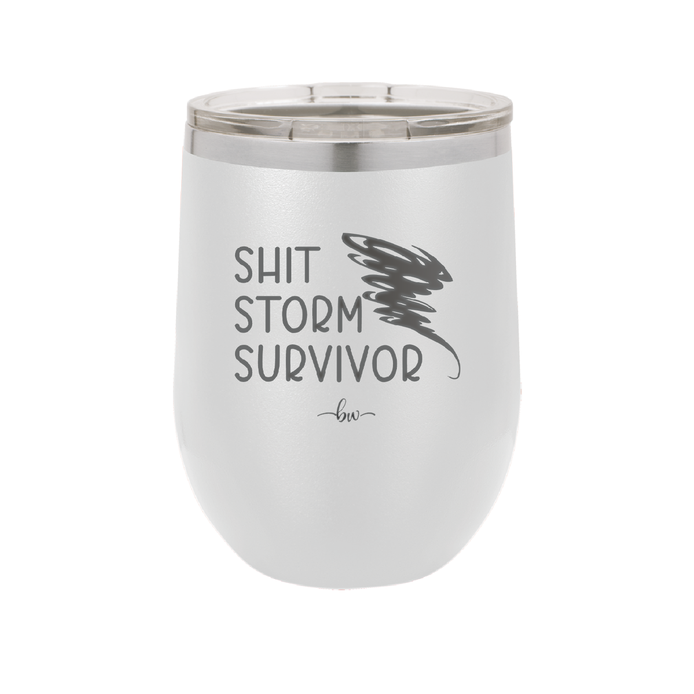 Shit Storm Survivor - Laser Engraved Stainless Steel Drinkware - 2233 -