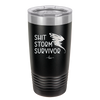 Shit Storm Survivor - Laser Engraved Stainless Steel Drinkware - 2233 -