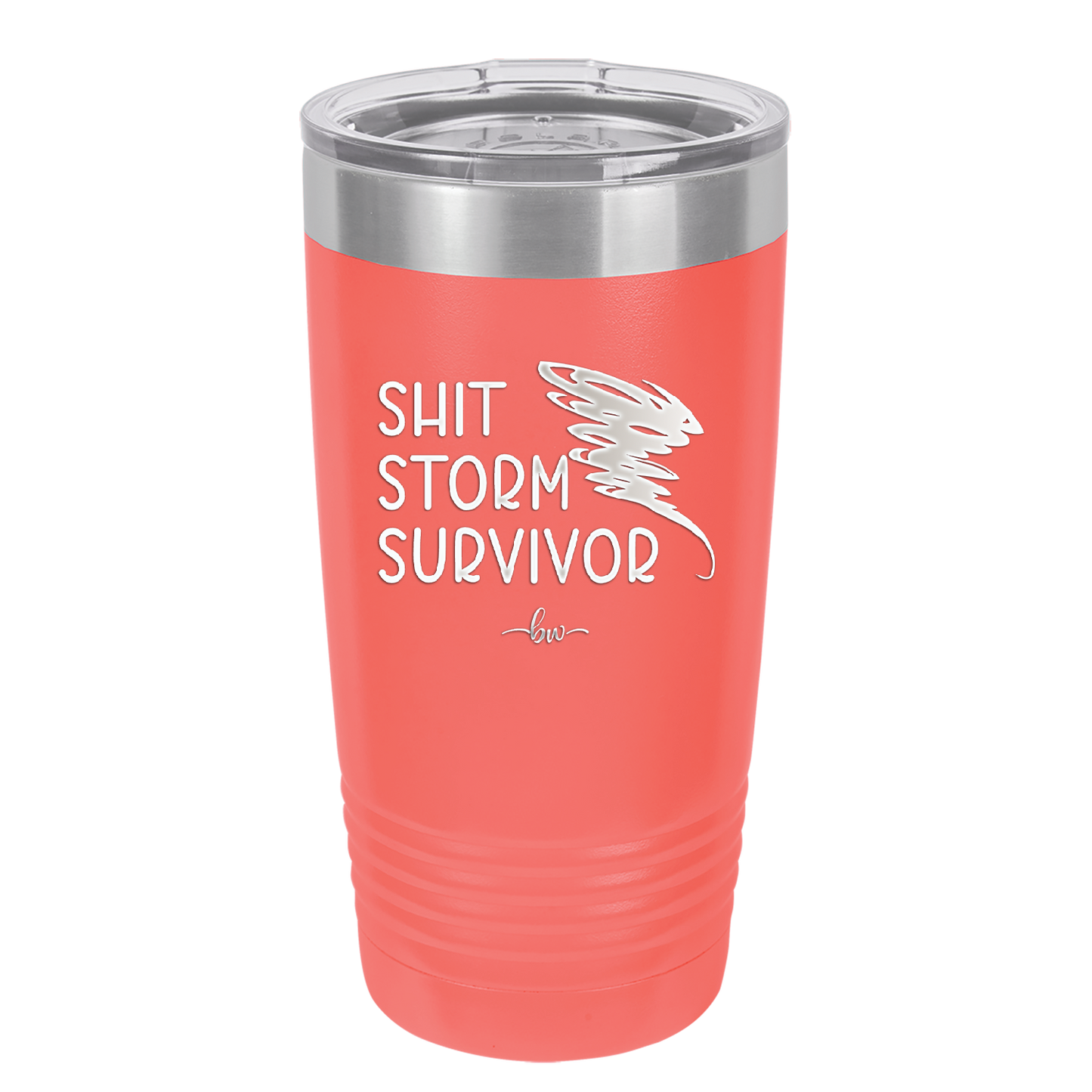 Shit Storm Survivor - Laser Engraved Stainless Steel Drinkware - 2233 -