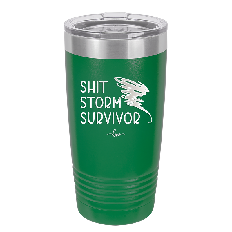 Shit Storm Survivor - Laser Engraved Stainless Steel Drinkware - 2233 -