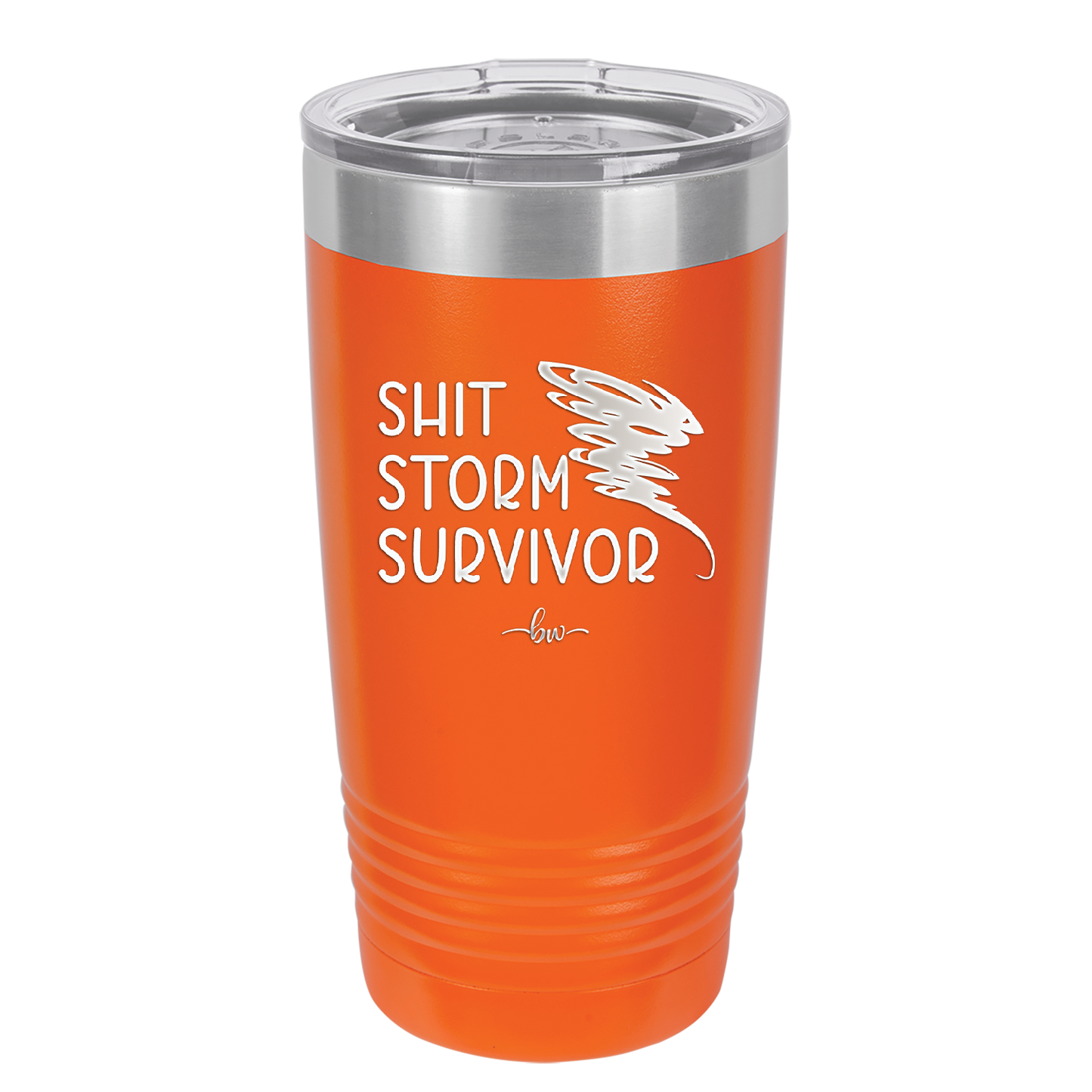 Shit Storm Survivor - Laser Engraved Stainless Steel Drinkware - 2233 -