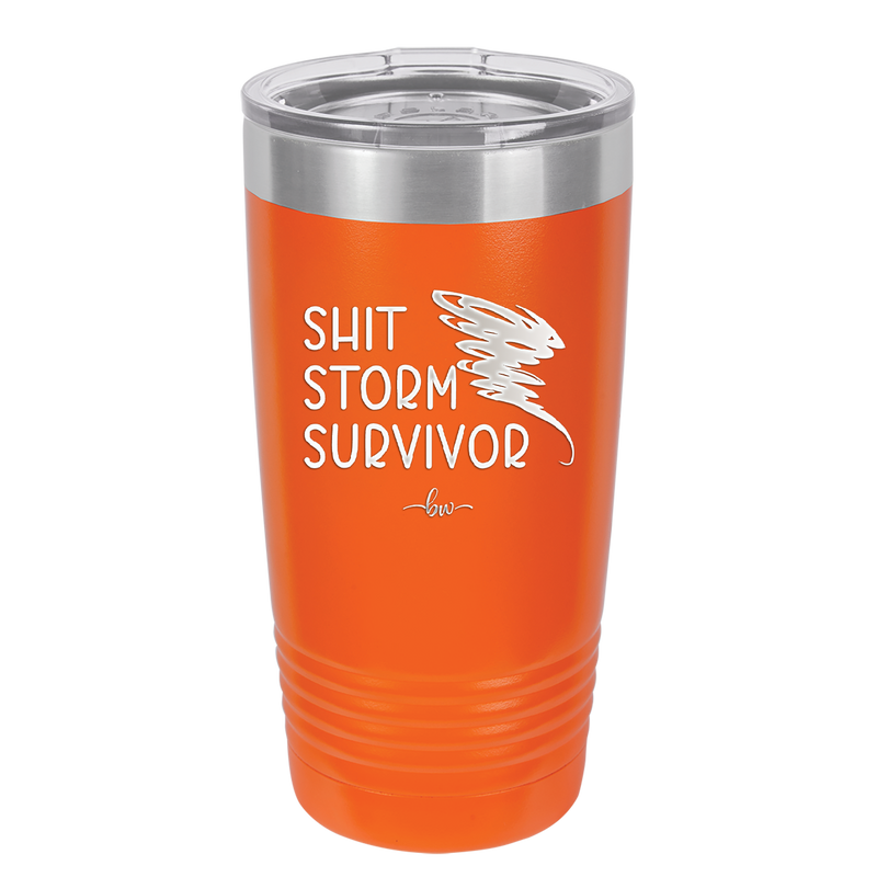 Shit Storm Survivor - Laser Engraved Stainless Steel Drinkware - 2233 -