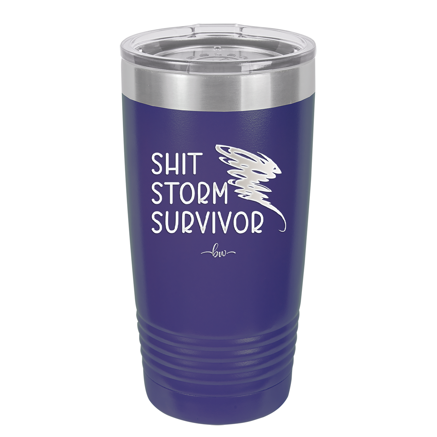 Shit Storm Survivor - Laser Engraved Stainless Steel Drinkware - 2233 -