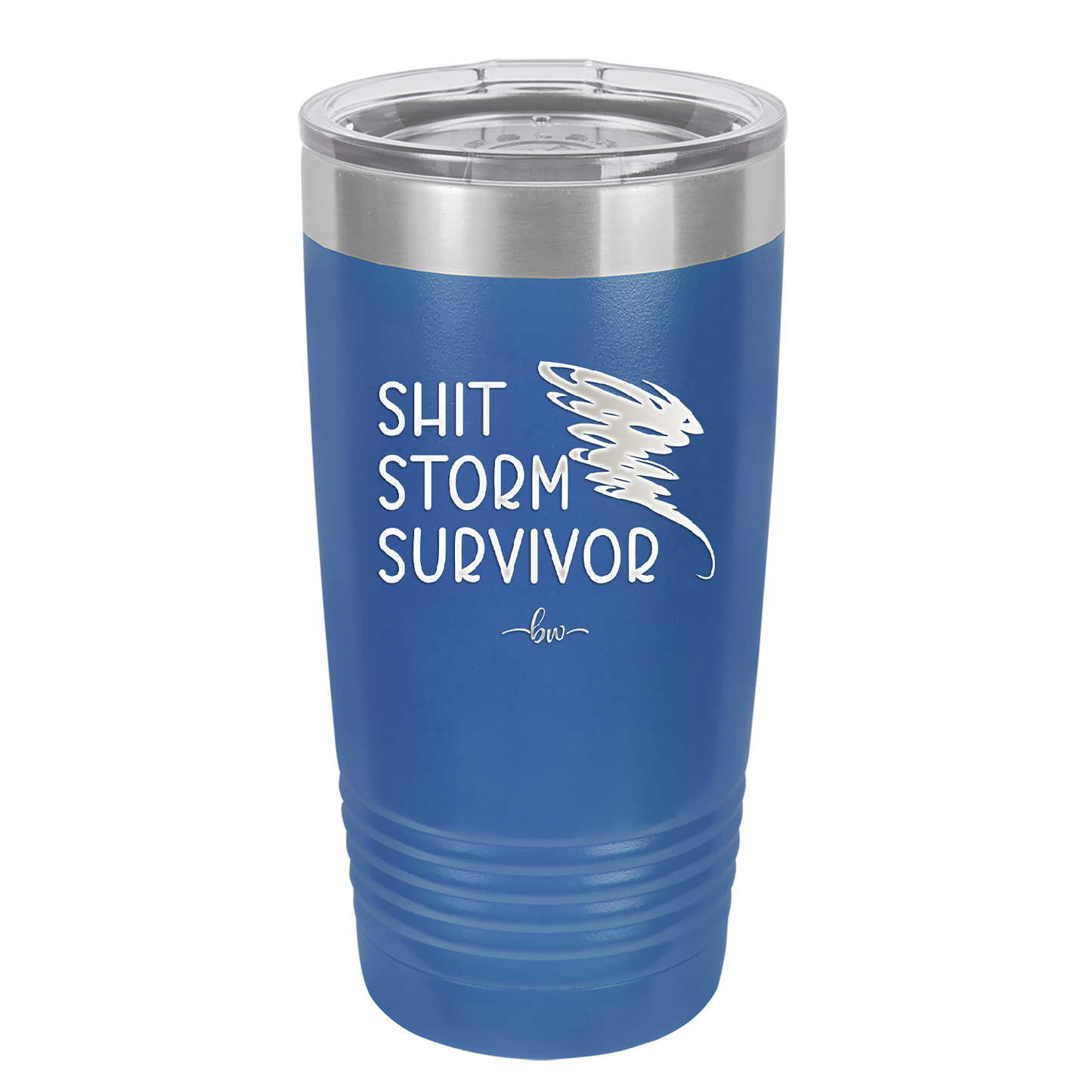 Shit Storm Survivor - Laser Engraved Stainless Steel Drinkware - 2233 -