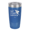 Shit Storm Survivor - Laser Engraved Stainless Steel Drinkware - 2233 -