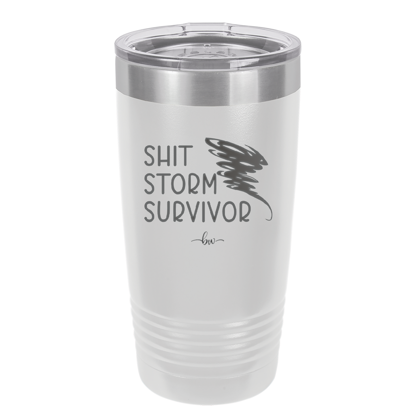 Shit Storm Survivor - Laser Engraved Stainless Steel Drinkware - 2233 -