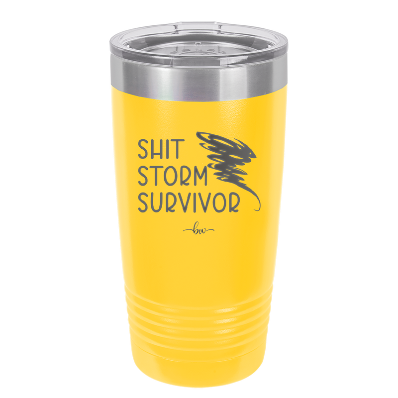 Shit Storm Survivor - Laser Engraved Stainless Steel Drinkware - 2233 -