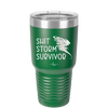 Shit Storm Survivor - Laser Engraved Stainless Steel Drinkware - 2233 -