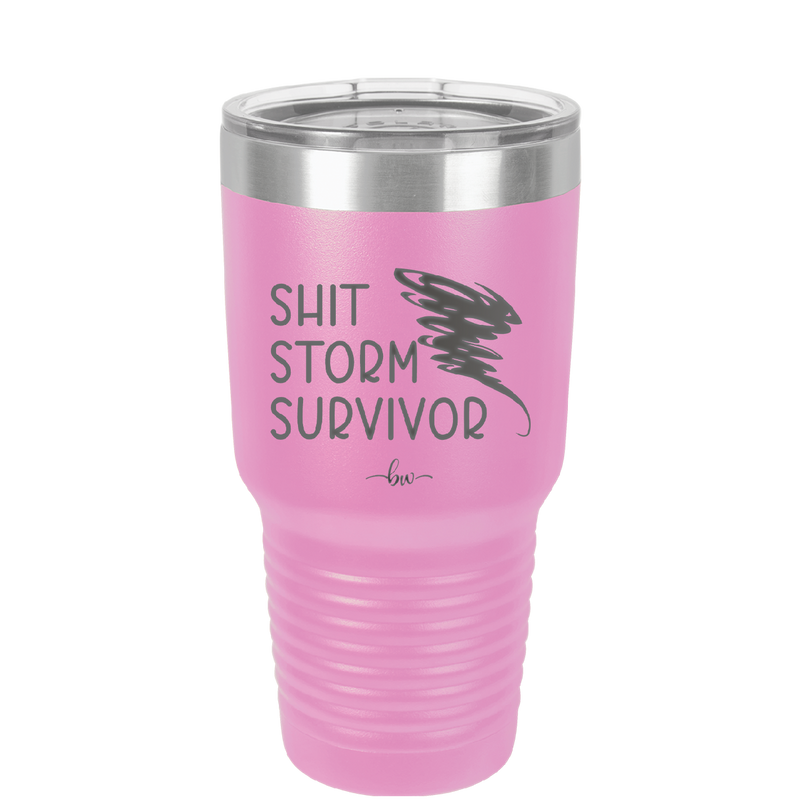Shit Storm Survivor - Laser Engraved Stainless Steel Drinkware - 2233 -