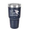 Shit Storm Survivor - Laser Engraved Stainless Steel Drinkware - 2233 -