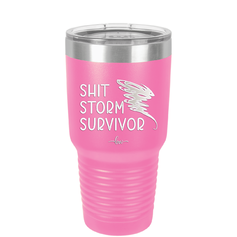 Shit Storm Survivor - Laser Engraved Stainless Steel Drinkware - 2233 -
