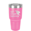 Shit Storm Survivor - Laser Engraved Stainless Steel Drinkware - 2233 -