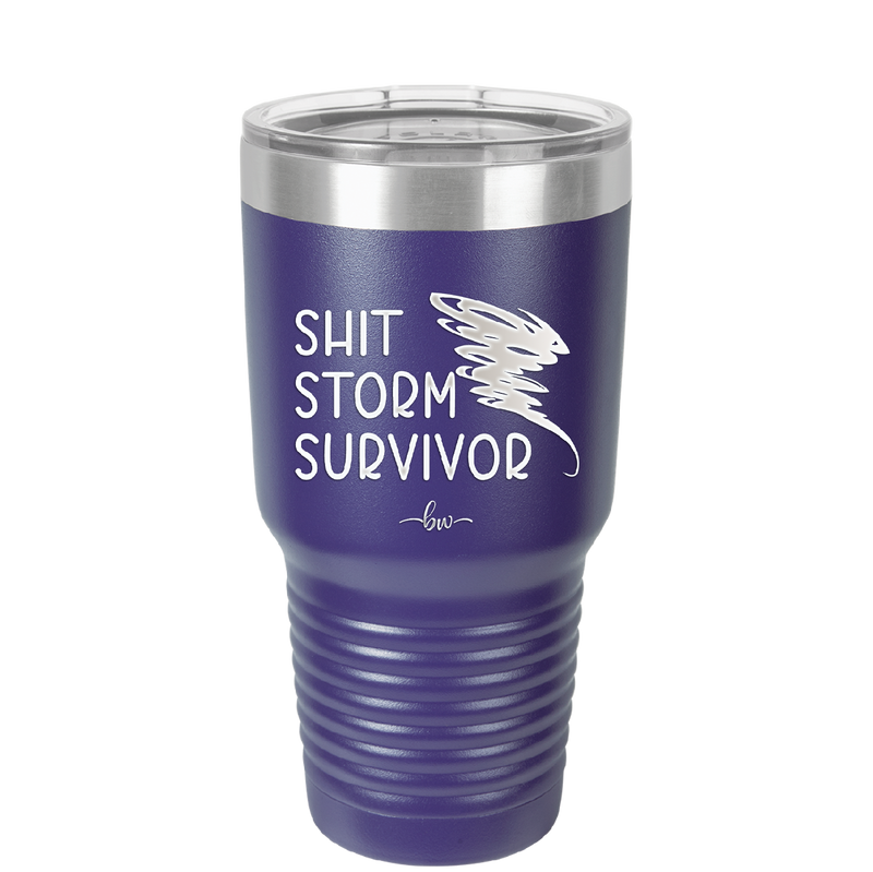 Shit Storm Survivor - Laser Engraved Stainless Steel Drinkware - 2233 -
