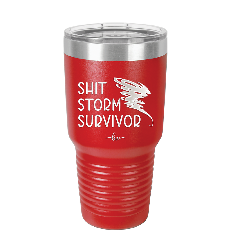 Shit Storm Survivor - Laser Engraved Stainless Steel Drinkware - 2233 -