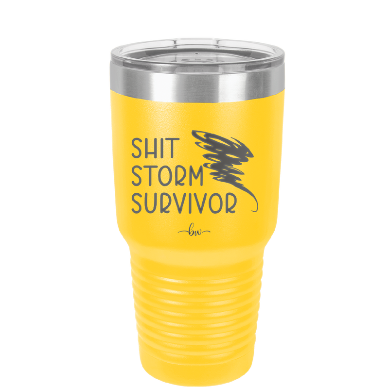 Shit Storm Survivor - Laser Engraved Stainless Steel Drinkware - 2233 -