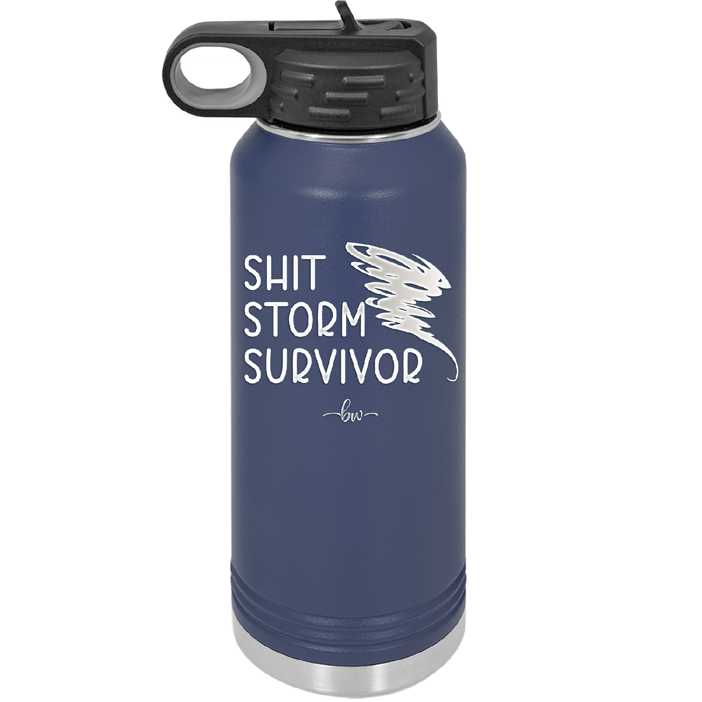 Shit Storm Survivor - Laser Engraved Stainless Steel Drinkware - 2233 -
