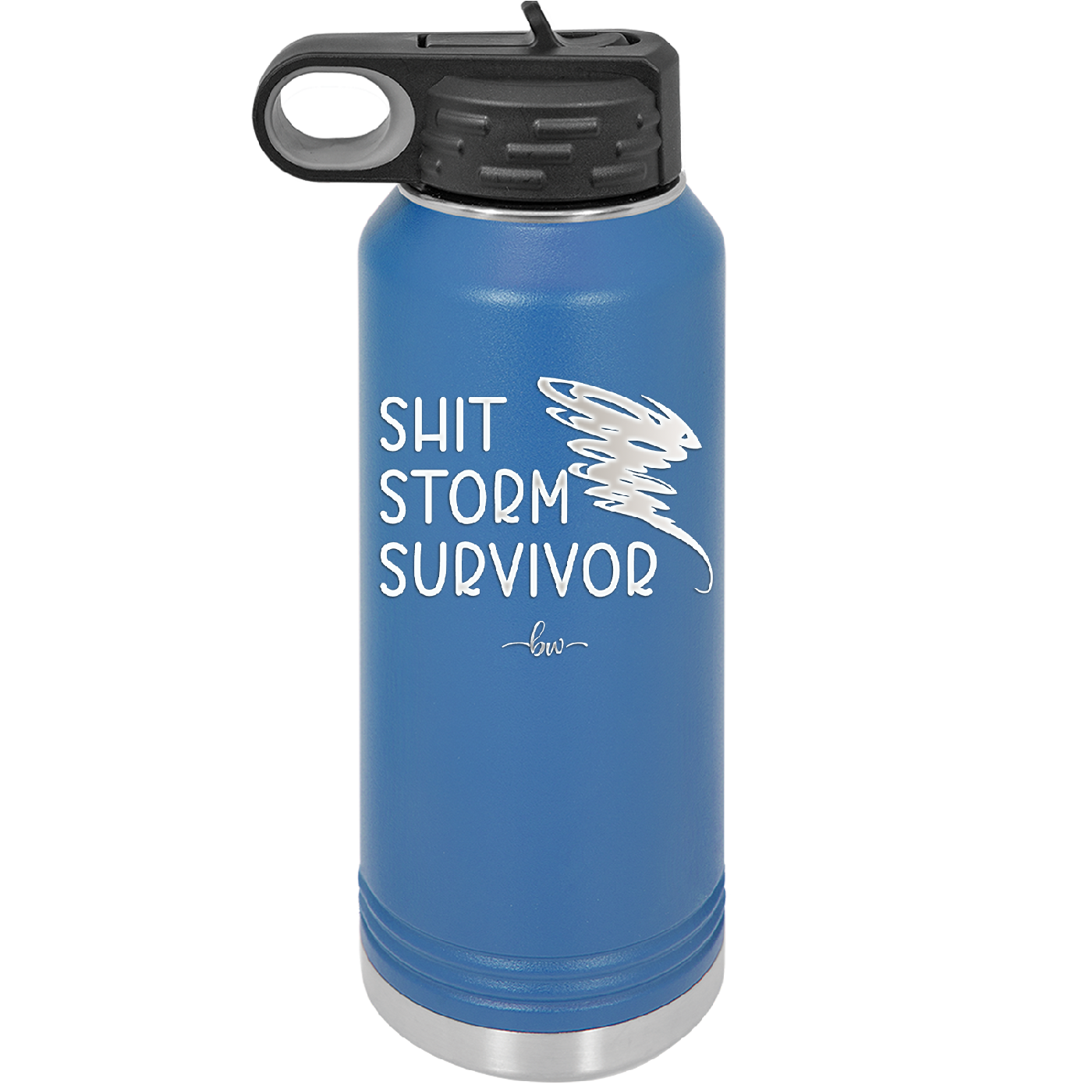 Shit Storm Survivor - Laser Engraved Stainless Steel Drinkware - 2233 -