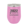 12 oz wine cup 2022 utter bullshitt and nonsense would not recommend - lavender