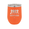 12 oz wine cup 2022 utter bullshitt and nonsense would not recommend - orange