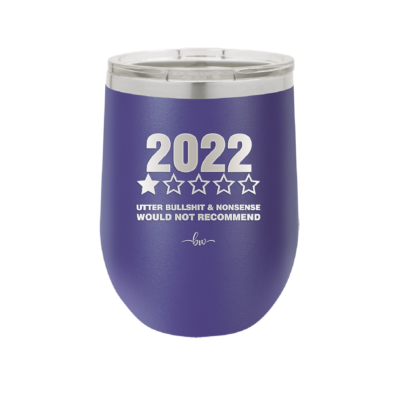 12 oz wine cup 2022 utter bullshitt and nonsense would not recommend - purple