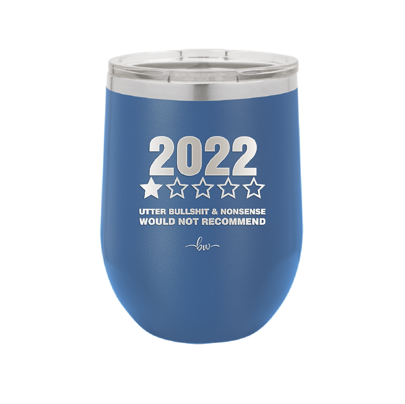 12 oz wine cup 2022 utter bullshitt and nonsense would not recommend - royal