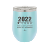 12 oz wine cup 2022 utter bullshitt and nonsense would not recommend - sky