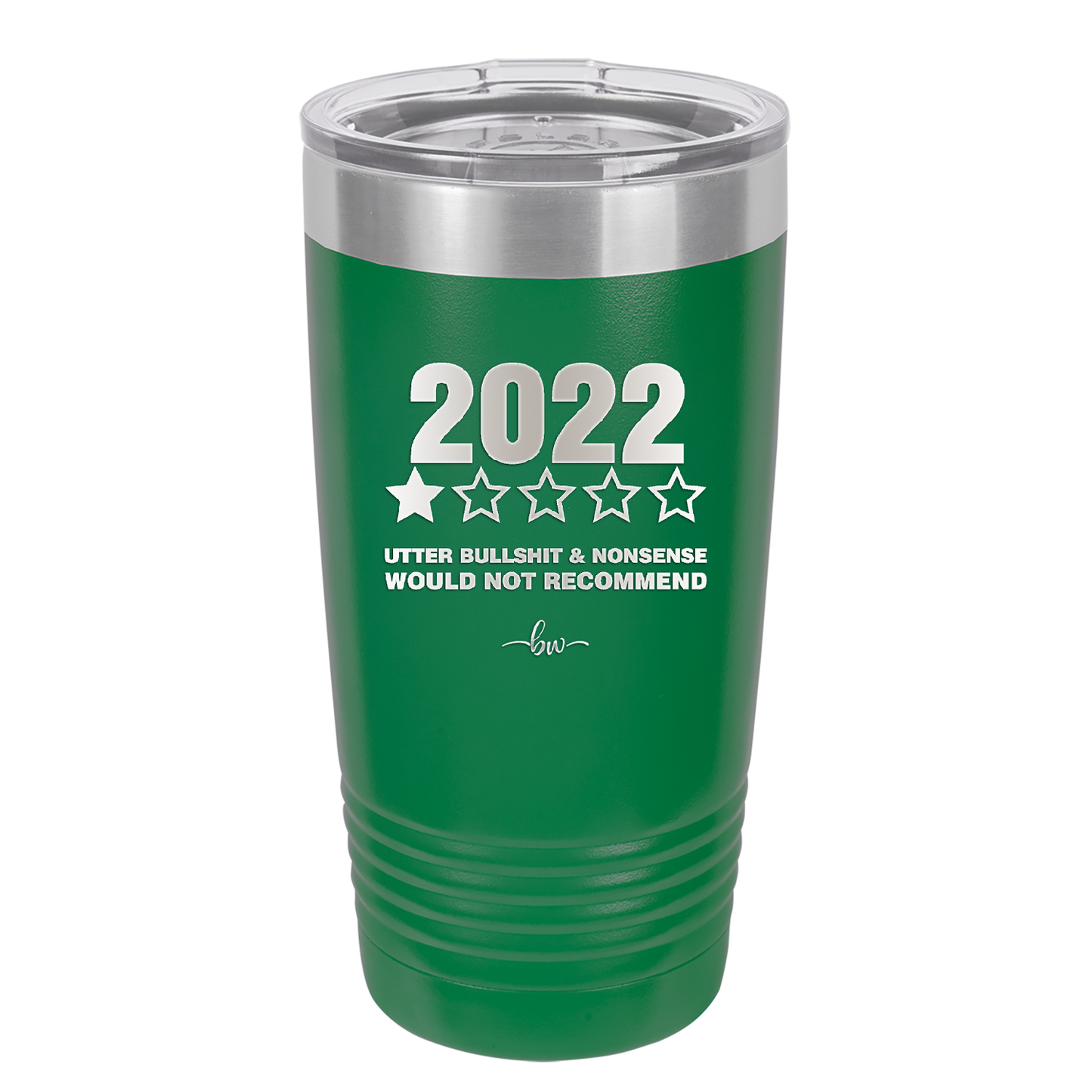 20 oz 2022 utter bullshitt and nonsense would not recommend - green
