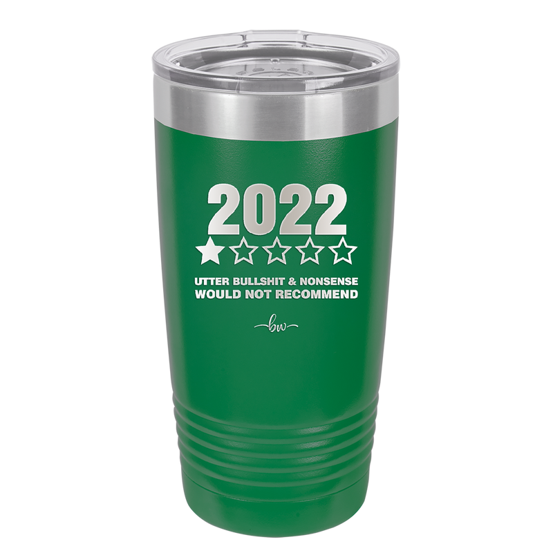 20 oz 2022 utter bullshitt and nonsense would not recommend - green