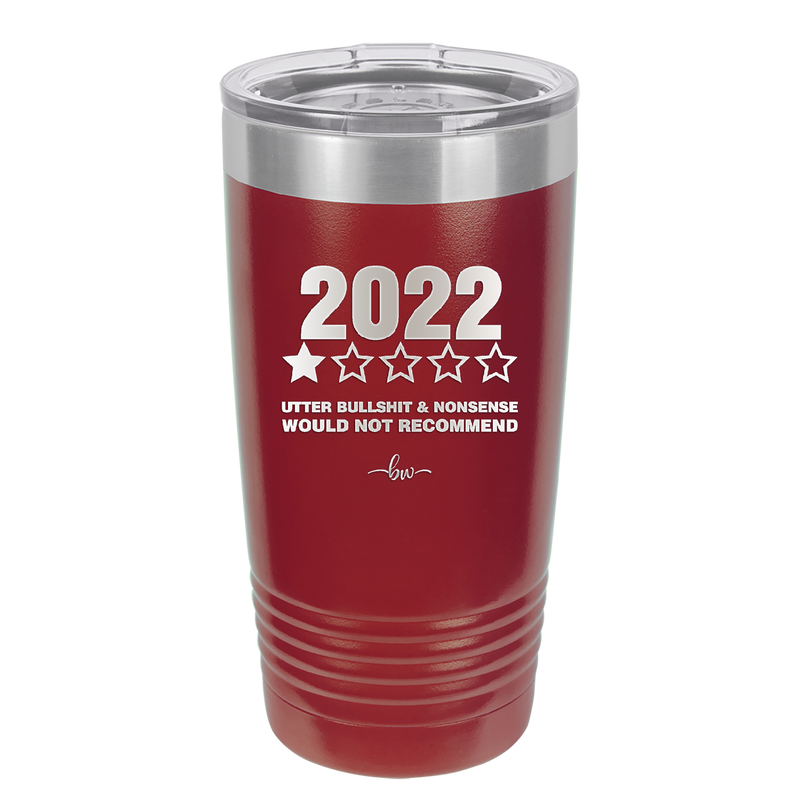 20 oz 2022 utter bullshitt and nonsense would not recommend - maroon