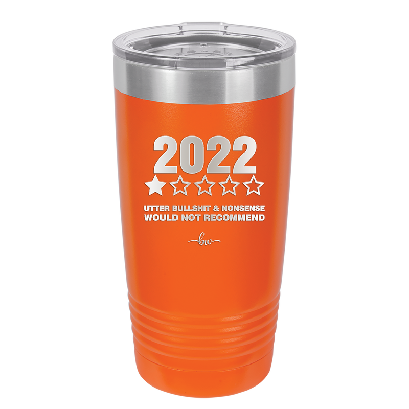 20 oz 2022 utter bullshitt and nonsense would not recommend - orange