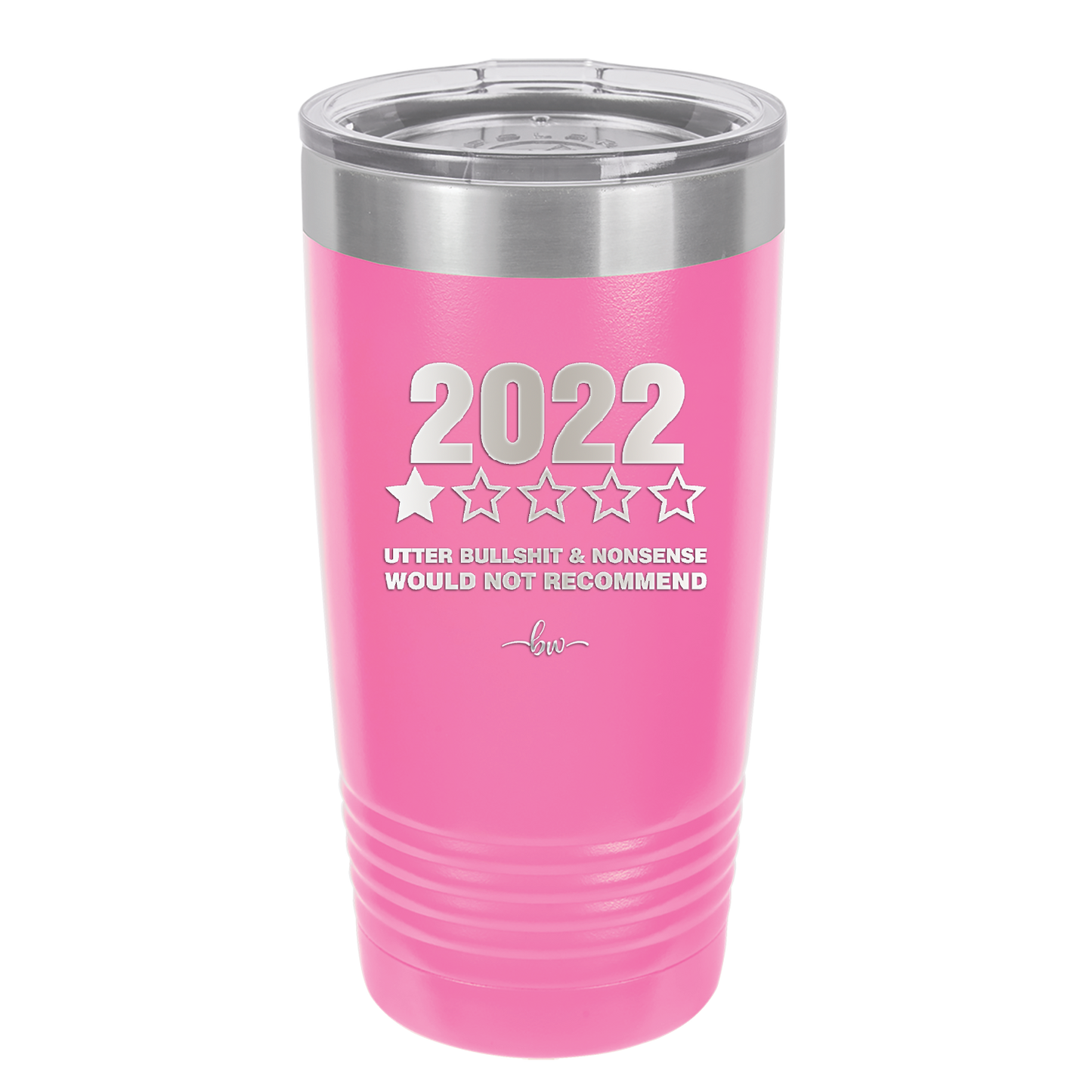 20 oz 2022 utter bullshitt and nonsense would not recommend - pink