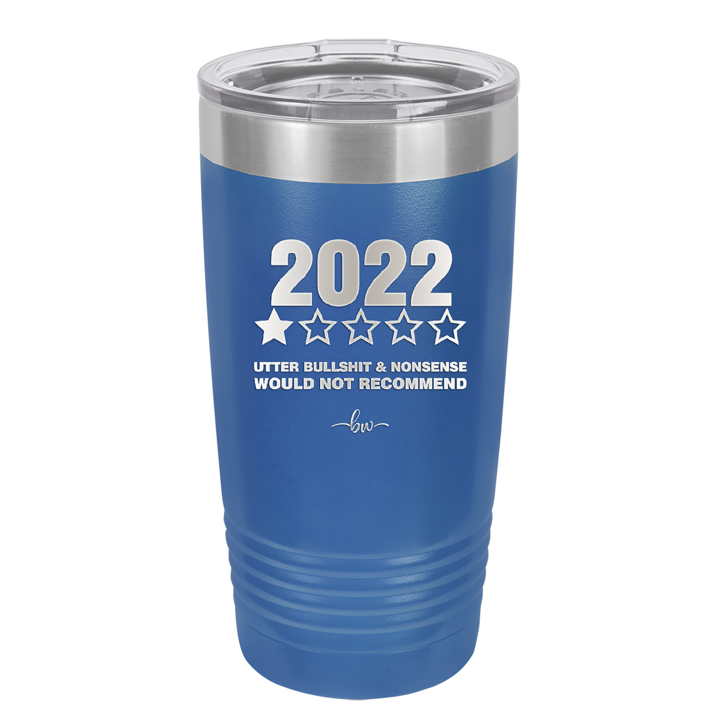 20 oz 2022 utter bullshitt and nonsense would not recommend - royal