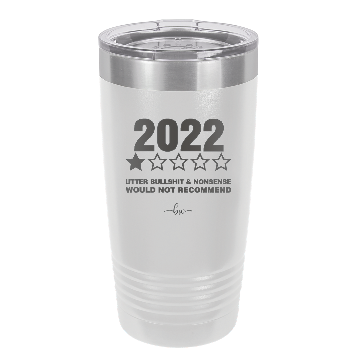 20 oz 2022 utter bullshitt and nonsense would not recommend - white