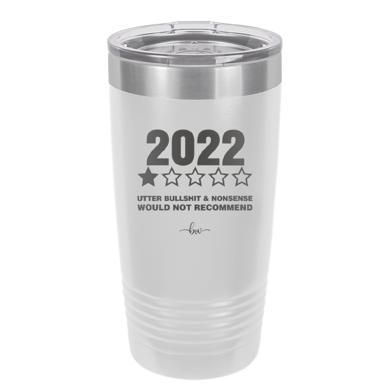 20 oz 2022 utter bullshitt and nonsense would not recommend - white