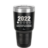 30 oz 2022 utter bullshitt and nonsense would not recommend- black