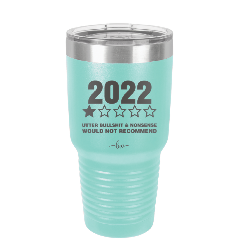 30 oz 2022 utter bullshitt and nonsense would not recommend- seafoam