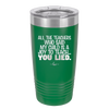 All the Teachers Who Said My Child Was a Joy to Teach You Lied - Laser Engraved Stainless Steel Drinkware - 2236 -