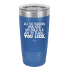 All the Teachers Who Said My Child Was a Joy to Teach You Lied - Laser Engraved Stainless Steel Drinkware - 2236 -