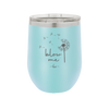 Blow Me Dandelion - Laser Engraved Stainless Steel Drinkware - 2238 -