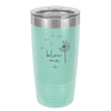 Blow Me Dandelion - Laser Engraved Stainless Steel Drinkware - 2238 -