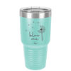 Blow Me Dandelion - Laser Engraved Stainless Steel Drinkware - 2238 -