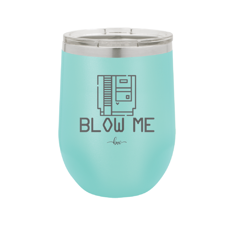 Blow Me Game Cartridge - Laser Engraved Stainless Steel Drinkware - 2239 -
