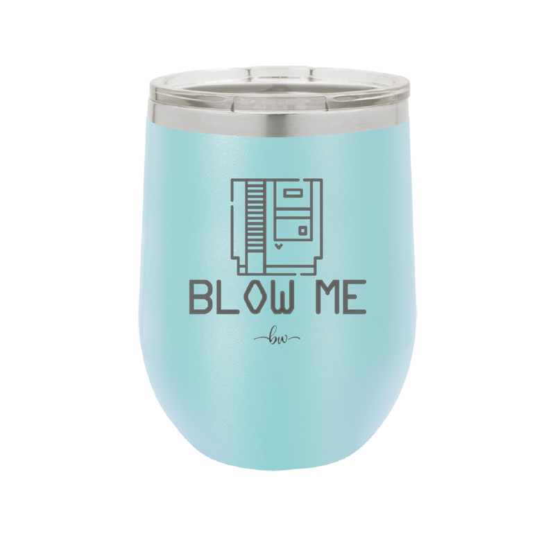 Blow Me Game Cartridge - Laser Engraved Stainless Steel Drinkware - 2239 -