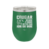 Cougar Because it Sounds Better Than Aging Bar Whore - Laser Engraved Stainless Steel Drinkware - 2240 -