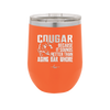 Cougar Because it Sounds Better Than Aging Bar Whore - Laser Engraved Stainless Steel Drinkware - 2240 -