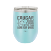Cougar Because it Sounds Better Than Aging Bar Whore - Laser Engraved Stainless Steel Drinkware - 2240 -