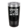 Cougar Because it Sounds Better Than Aging Bar Whore - Laser Engraved Stainless Steel Drinkware - 2240 -